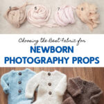 Choosing the Best Fabric for Newborn Photography Props