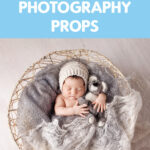 Guide to Choosing Newborn Photography Props