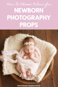 How to Choose Fabric for Newborn Photography Props