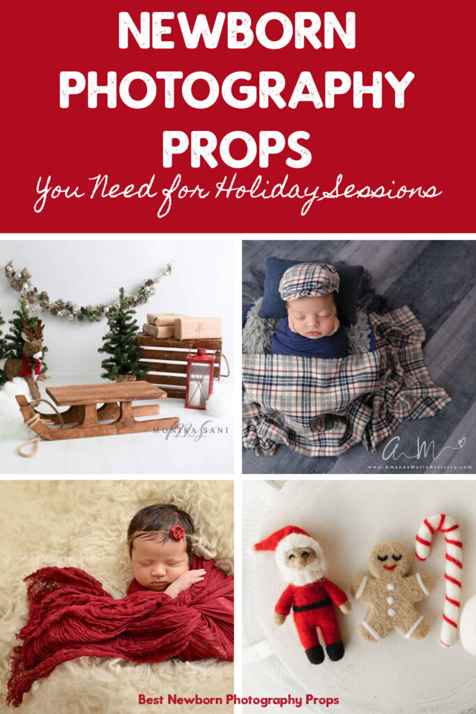 Newborn Photography Props You Need for Holiday Sessions