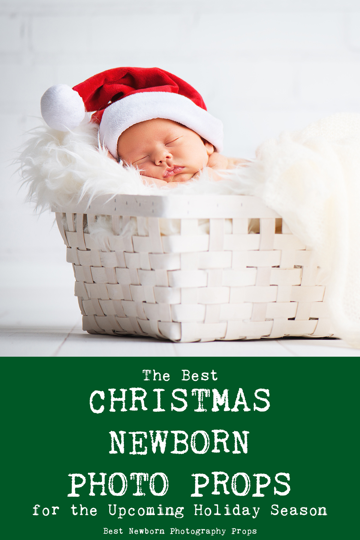 12 Best Holiday Newborn Photography Props MustHave Photo Props