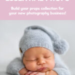 Newborn Photography Essential Props